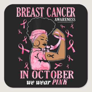In October We Wear Pink Black Woman Breast Cancer  Square Sticker