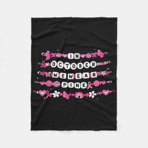 In October We Wear Pink Bracelet Breast Cancer Awa Fleece Blanket