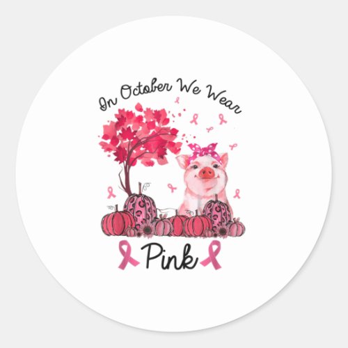 In October We Wear Pink Breast Cancer Awaren Classic Round Sticker