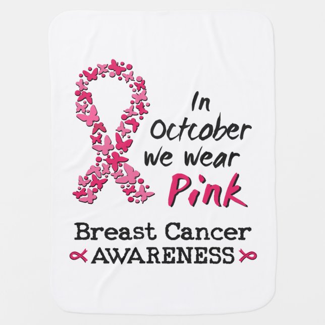 In October we wear pink Breast Cancer Awareness Baby Blanket (Front)