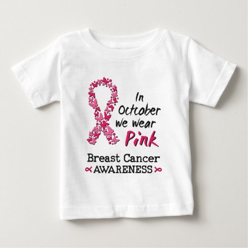 In October we wear pink Breast Cancer Awareness Baby T_Shirt