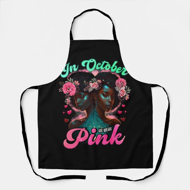 In October We Wear Pink Breast Cancer Awareness Bl Apron (Front)