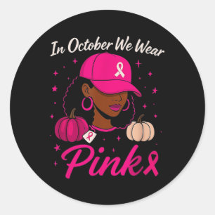 In October We Wear Pink Breast Cancer Awareness Bl Classic Round Sticker