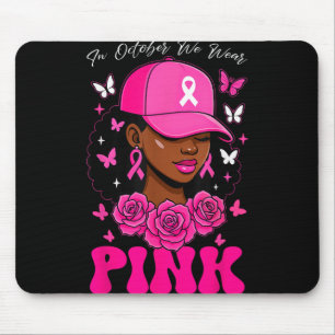In October We Wear Pink Breast Cancer Awareness Bl Mouse Pad