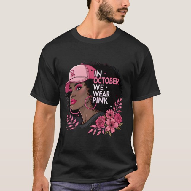 in October We Wear Pink Breast Cancer Awareness Bl T-Shirt (Front)