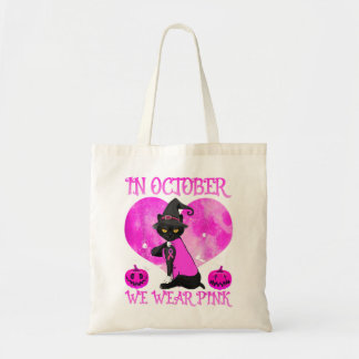 In October We Wear Pink Breast Cancer Awareness Bl Tote Bag