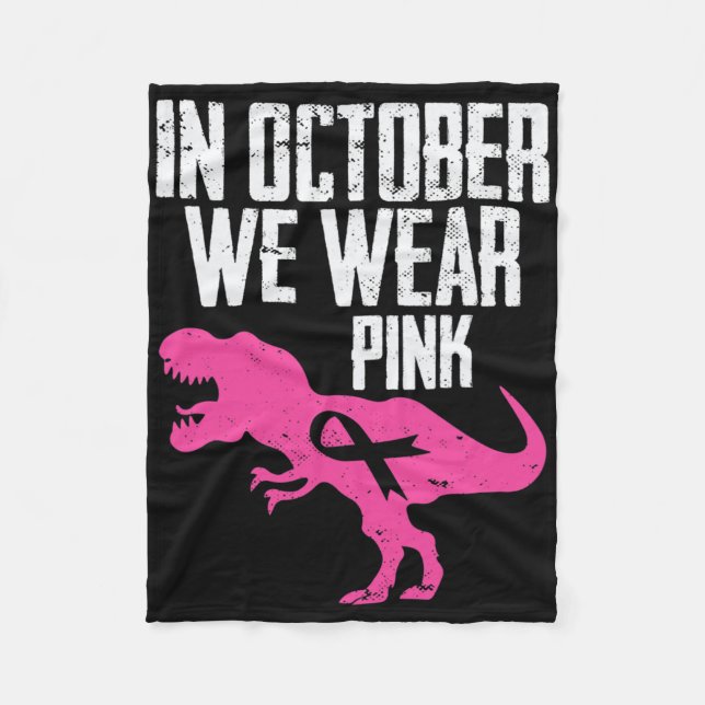 In October We Wear Pink Breast Cancer Awareness Bo Fleece Blanket (Front)