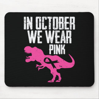 In October We Wear Pink Breast Cancer Awareness Bo Mouse Pad