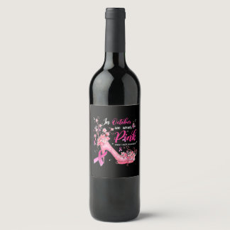 In October We Wear Pink Breast Cancer Awareness Bu Wine Label