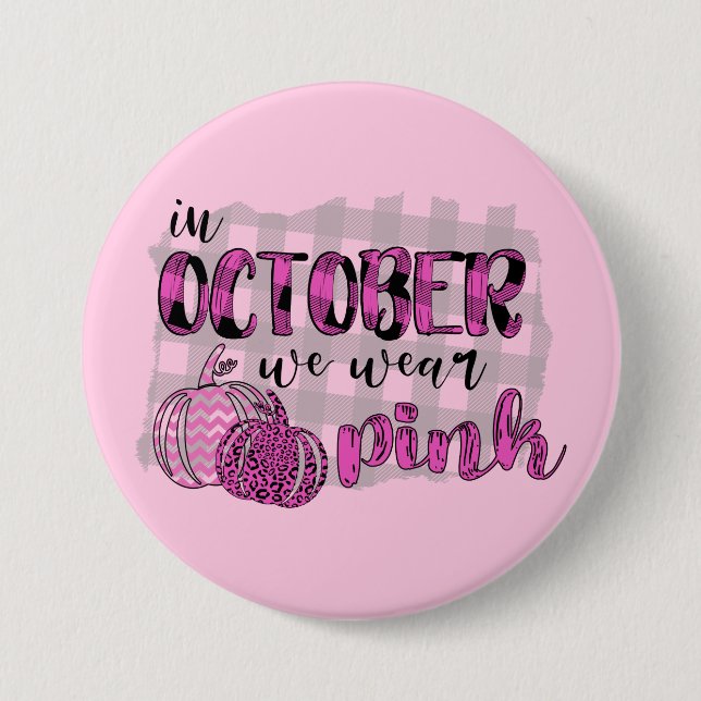 In October We Wear Pink Breast Cancer Awareness Button (Front)