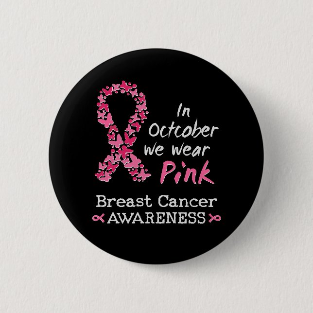 In October we wear pink Breast Cancer Awareness Button (Front)