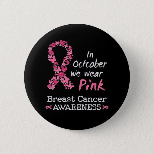 In October we wear pink Breast Cancer Awareness Button