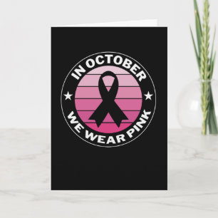 In October We Wear Pink Breast Cancer Awareness Card