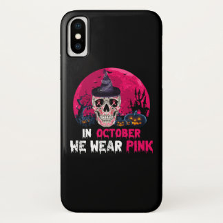In October We Wear Pink Breast Cancer Awareness iPhone X Case