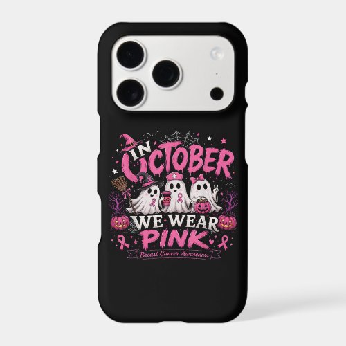 in October We Wear Pink Breast Cancer Awareness iPhone 17 Pro Case