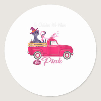 In October We Wear Pink  Breast Cancer Awareness Classic Round Sticker