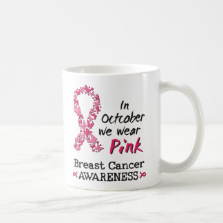 In October we wear pink Breast Cancer Awareness Coffee Mug