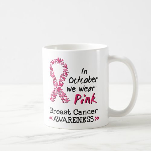 In October we wear pink Breast Cancer Awareness Coffee Mug