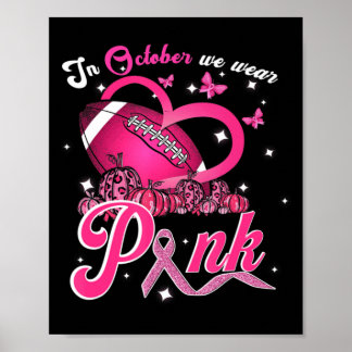 In October We Wear Pink Breast Cancer Awareness Fo Poster