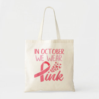 In October We Wear Pink Breast Cancer Awareness fo Tote Bag