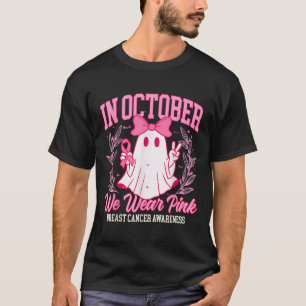 In October We Wear Pink Breast Cancer Awareness Ha T-Shirt