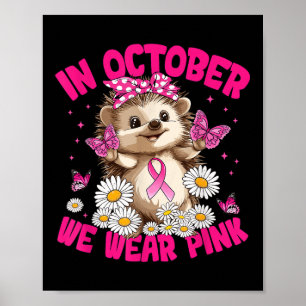 In October We Wear Pink Breast Cancer Awareness He Poster