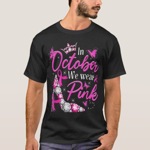 in october we wear pink breast cancer awareness hi T_Shirt