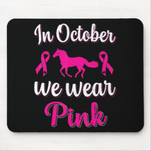 In-October We Wear-Pink Breast Cancer Awareness Ho Mouse Pad