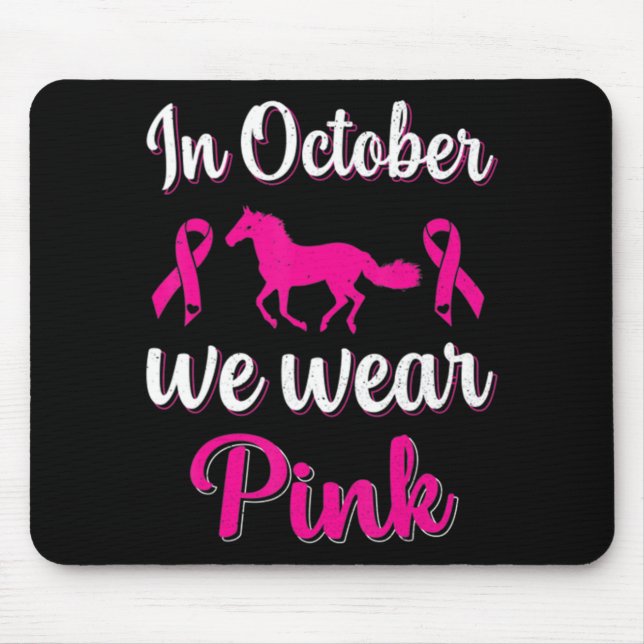 In-October We Wear-Pink Breast Cancer Awareness Ho Mouse Pad (Front)