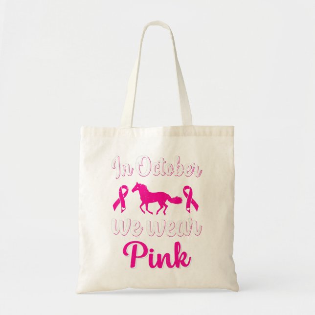 In-October We Wear-Pink Breast Cancer Awareness Ho Tote Bag (Front)