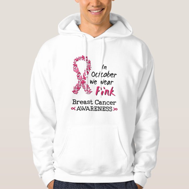 In October we wear pink Breast Cancer Awareness Hoodie (Front)