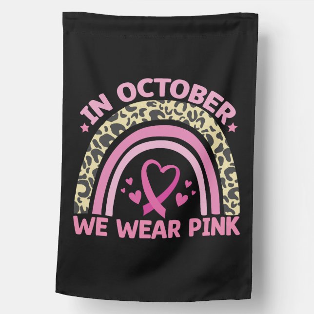 In October We Wear Pink Breast Cancer Awareness  House Flag (Front)