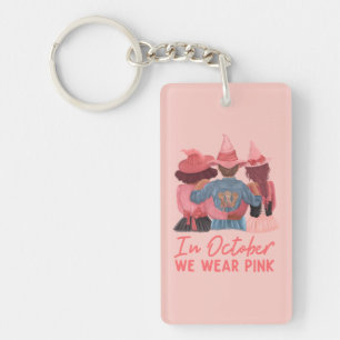 In October We Wear Pink Breast Cancer Awareness Keychain