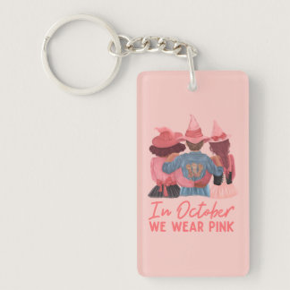 In October We Wear Pink Breast Cancer Awareness  Keychain