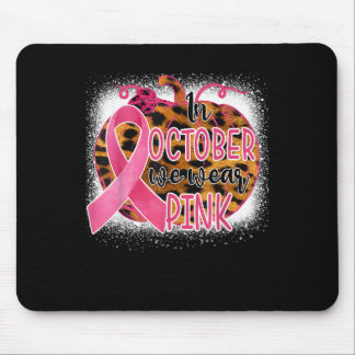 In October We Wear Pink Breast Cancer Awareness Le Mouse Pad