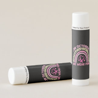 In October We Wear Pink Breast Cancer Awareness  Lip Balm