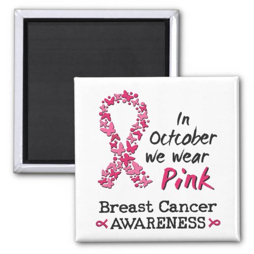 In October we wear pink Breast Cancer Awareness Magnet