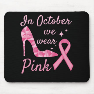 In October We Wear Pink Breast Cancer Awareness Mouse Pad