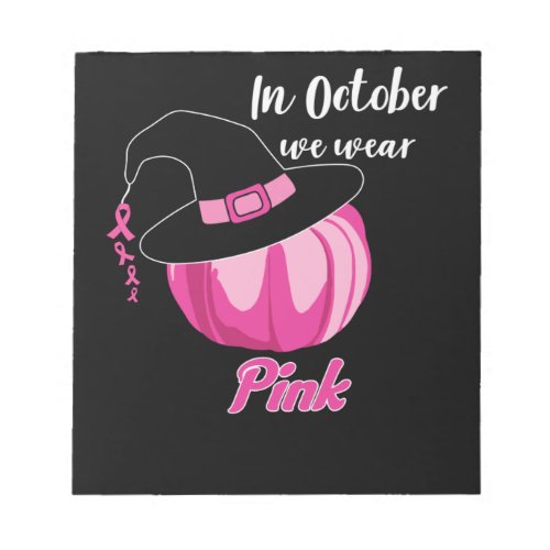 In October We Wear Pink Breast Cancer Awareness Notepad