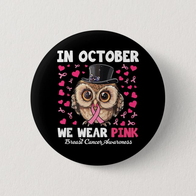 In October We Wear Pink Breast Cancer Awareness Ow Button (Front)