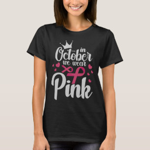 In October We Wear Pink Breast Cancer Awareness Pi T-Shirt