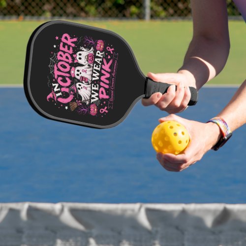 in October We Wear Pink Breast Cancer Awareness Pickleball Paddle