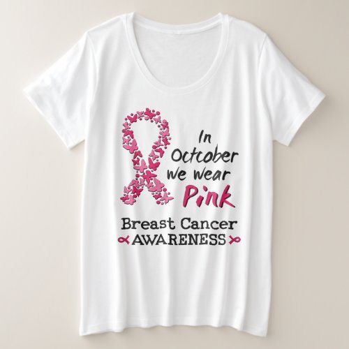 In October we wear pink Breast Cancer Awareness Plus Size T_Shirt