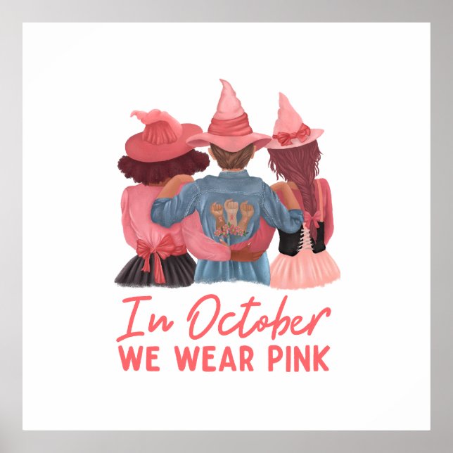 In October We Wear Pink Breast Cancer Awareness  Poster (Front)