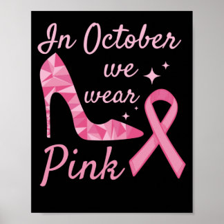 In October We Wear Pink Breast Cancer Awareness Poster