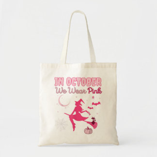 In October We Wear Pink Breast Cancer Awareness Re Tote Bag