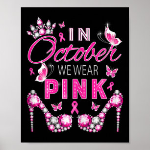 In October we wear pink breast cancer awareness ri Poster