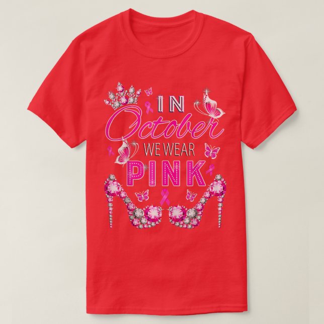 In October We Wear Pink Breast Cancer Awareness Ri T-Shirt (Design Front)