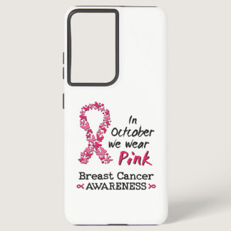 In October we wear pink Breast Cancer Awareness Samsung Galaxy S21 Ultra Case