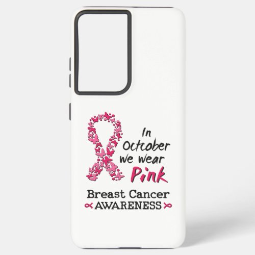 In October we wear pink Breast Cancer Awareness Samsung Galaxy S21 Ultra Case